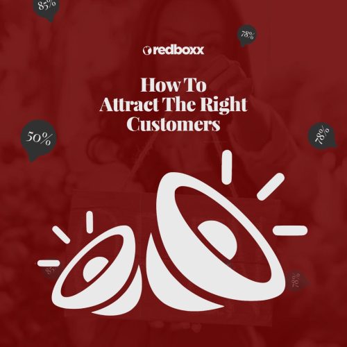 RedBoxx-Blog--how-to-attract-the-right-customers-top-2